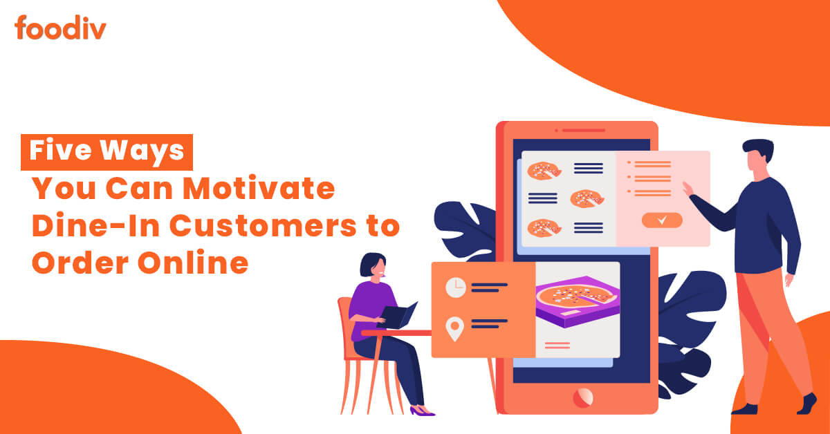 Five Ways You Can Motivate Dine-In Customers to Order Online