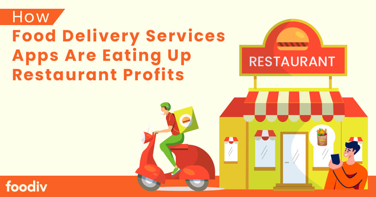 How Food Delivery Services Apps Are Eating Up Restaurant Profits