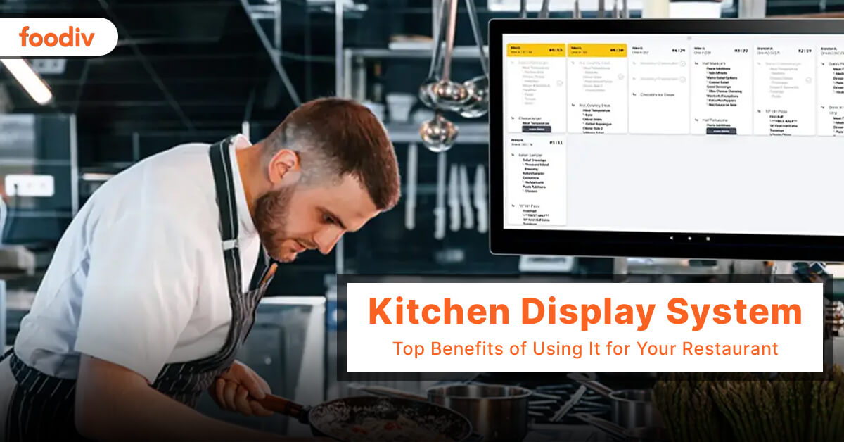 Top Benefits of Kitchen Display System for Restaurants