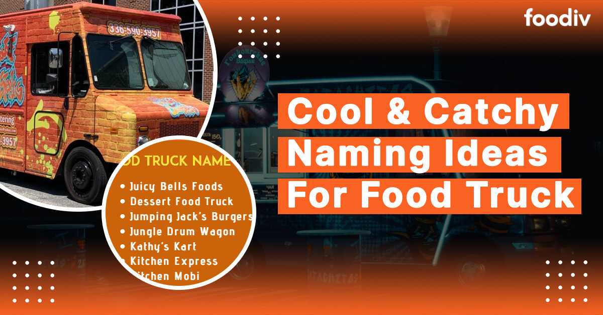 Food Truck Name Ideas 300 Catchy Names For Food Truck Foodiv
