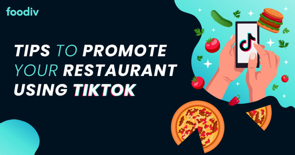 How to Use TikTok to Promote Your Restaurant Foodiv