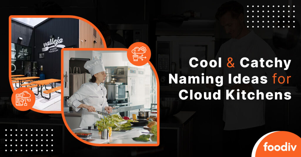 Cloud Kitchen Name Ideas 130+ Unique Names for Cloud Kitchen Foodiv